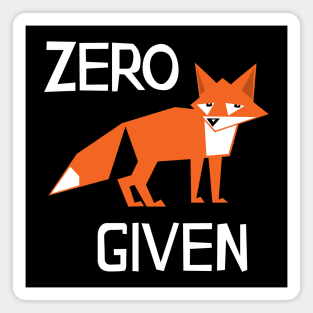 Zero Fox Given Magnet